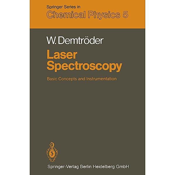 Laser Spectroscopy / Springer Series in Chemical Physics Bd.5, Wolfgang Demtröder