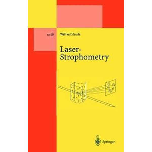 Laser-Strophometry / Lecture Notes in Physics Monographs Bd.69, Wilfried Staude
