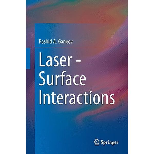 Laser - Surface Interactions, Rashid A. Ganeev