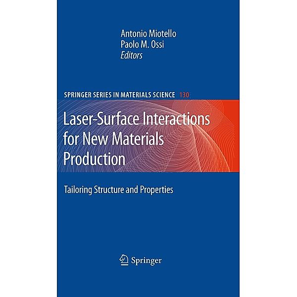 Laser-Surface Interactions for New Materials Production / Springer Series in Materials Science Bd.130