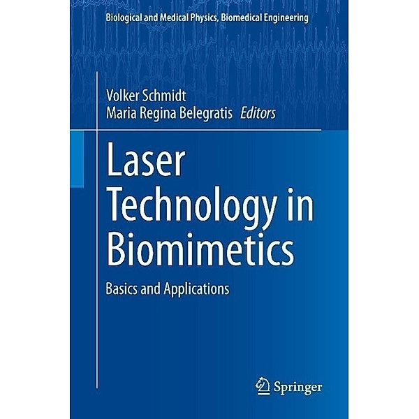 Laser Technology in Biomimetics / Biological and Medical Physics, Biomedical Engineering