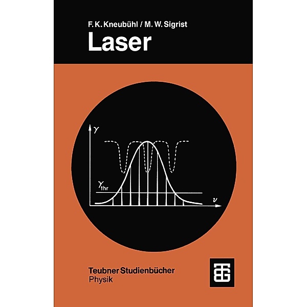 Laser / Teubner Studienbücher Physik, Fritz Kurt Kneubühl, Markus Werner Sigrist