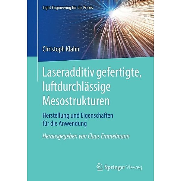 Laseradditiv gefertigte, luftdurchlässige Mesostrukturen / Light Engineering für die Praxis, Christoph Klahn