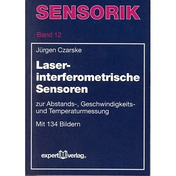 Laserinterferometrische Doppler-Sensoren zur Abstands-, Geschwindigkeits- und Temperaturmessung, Jürgen Czarske