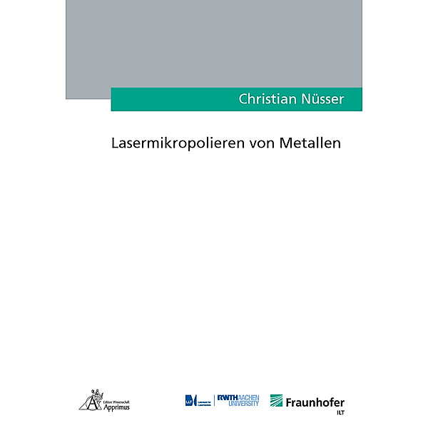 Lasermikropolieren von Metallen, Christian Nüsser