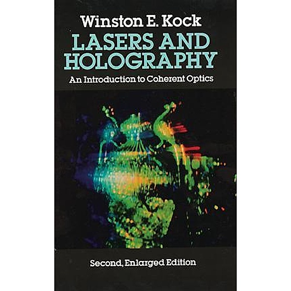 Lasers and Holography, Winston E. Kock