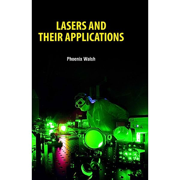 Lasers and Their Applications, Phoenix Walsh