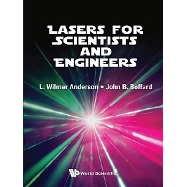 Lasers for Scientists and Engineers, John B Boffard, L Wilmer Anderson