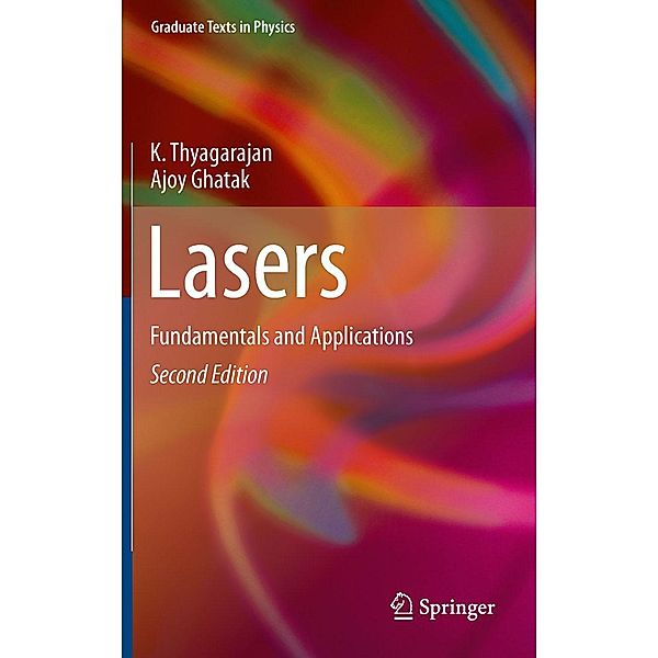 Lasers / Graduate Texts in Physics, K. Thyagarajan, Ajoy Ghatak