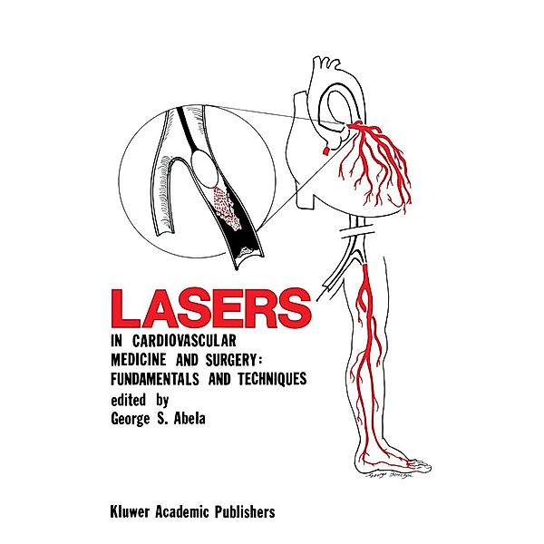 Lasers in Cardiovascular Medicine and Surgery: Fundamentals and Techniques / Developments in Cardiovascular Medicine Bd.103