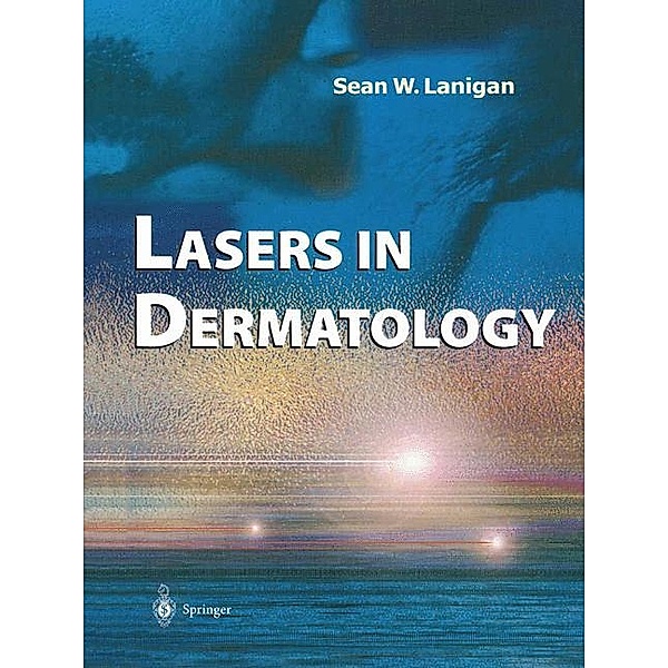 Lasers in Dermatology, Sean W. Lanigan