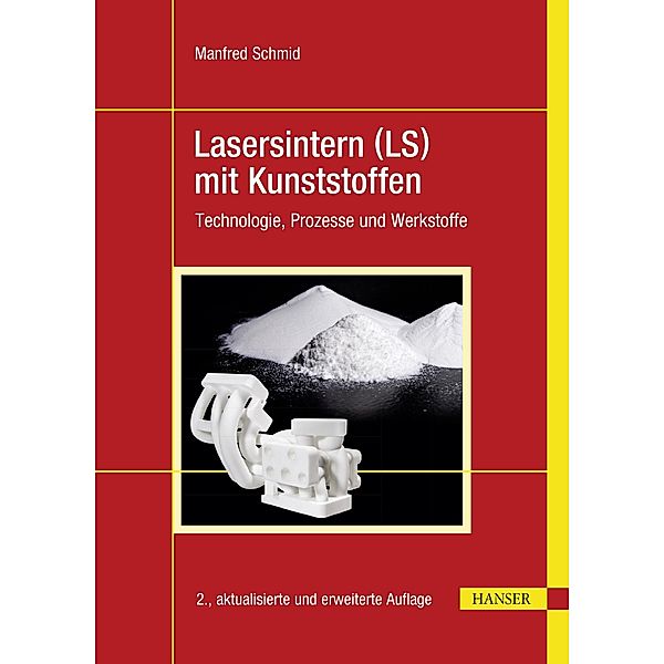 Lasersintern (LS) mit Kunststoffen, Manfred Schmid