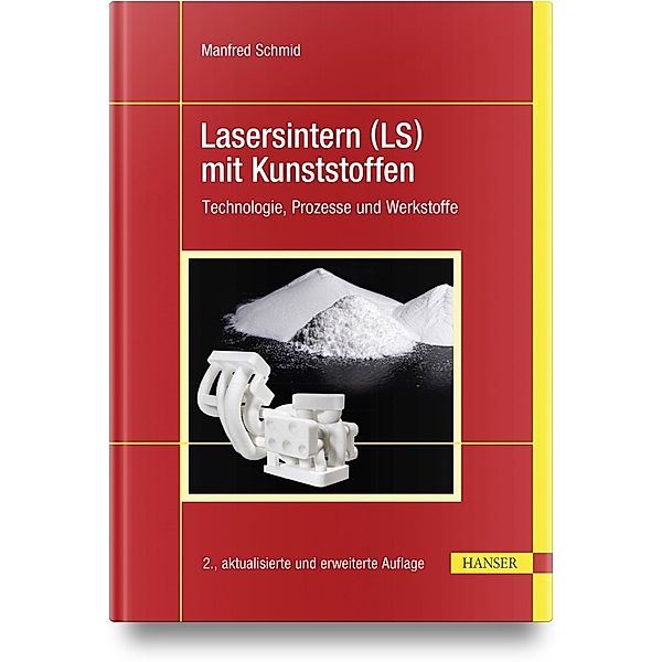 Lasersintern (LS) mit Kunststoffen, Manfred Schmid