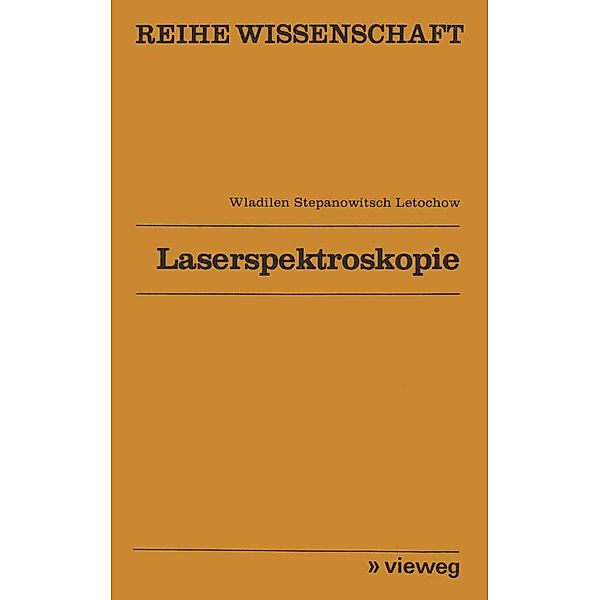 Laserspektroskopie / Reihe Wissenschaft, Vladilen S. Letochov