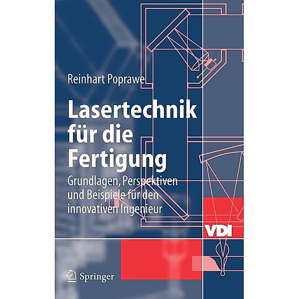 Lasertechnik für die Fertigung / VDI-Buch, Reinhart Poprawe