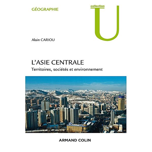 L'Asie centrale. / Collection U, Alain Cariou