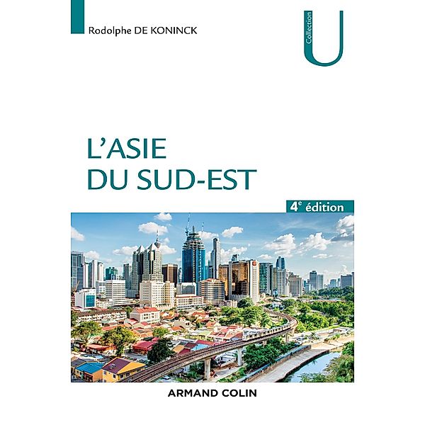 L'Asie du Sud-Est - 4e éd. / Géographie, Rodolphe De Koninck