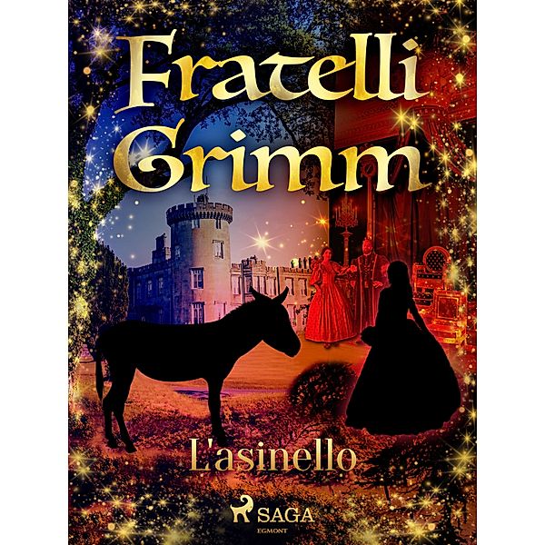 L'asinello / Le più belle fiabe dei fratelli Grimm Bd.6, Brothers Grimm