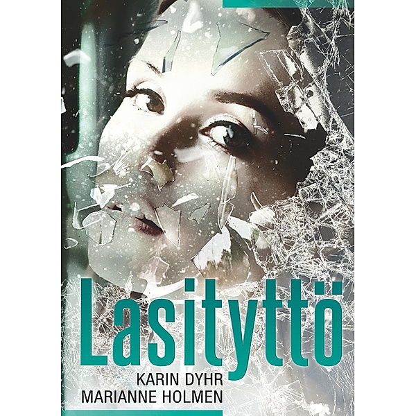 Lasityttö, Karin Dyhr, Marianne Holmen