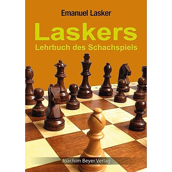 Laskers Lehrbuch des Schachspiels, Emanuel Lasker