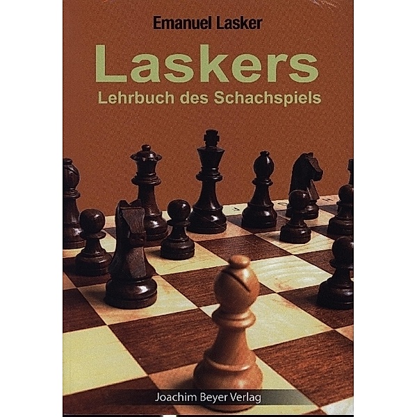Laskers Lehrbuch des Schachspiels, Emanuel Lasker
