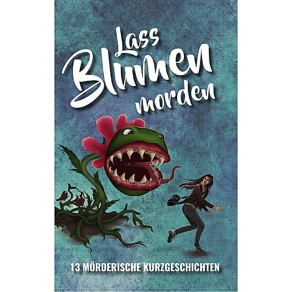 Lass Blumen morden