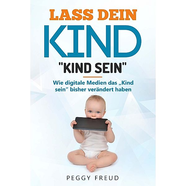 Lass dein Kind Kind sein, Peggy Freud