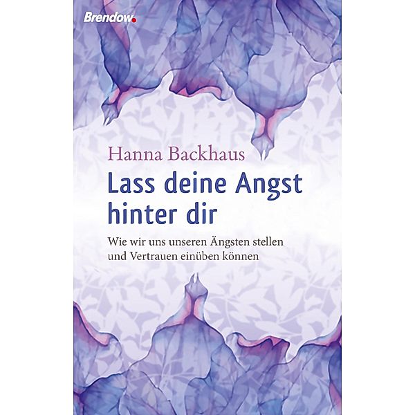 Lass deine Angst hinter Dir!, Hanna Backhaus