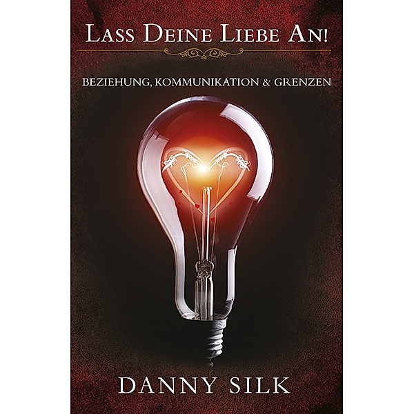 Lass deine Liebe an!, Danny Silk