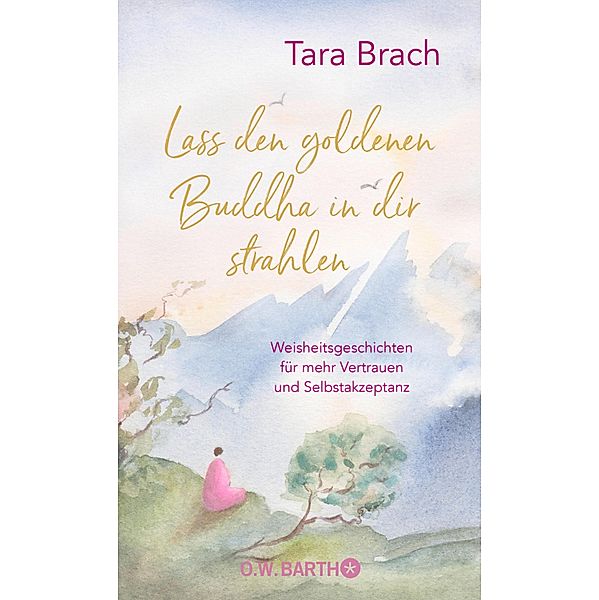 Lass den goldenen Buddha in dir strahlen, Tara Brach