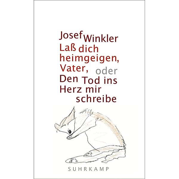 Laß dich heimgeigen, Vater, oder Den Tod ins Herz mir schreibe, Josef Winkler