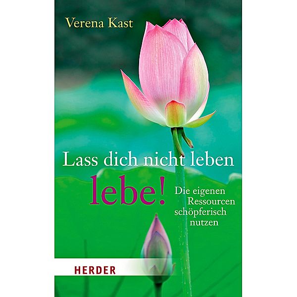 Lass dich nicht leben - lebe!, Verena Kast