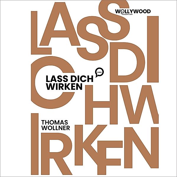 Lass Dich wirken!, Thomas Wollner