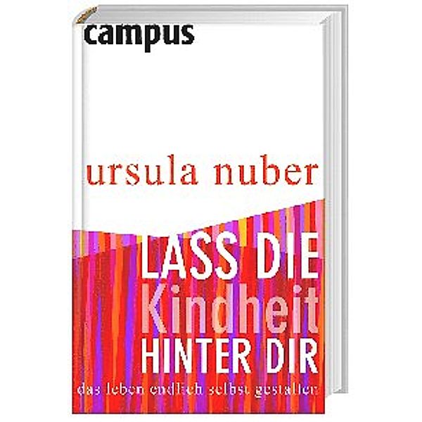 Lass die Kindheit hinter dir, Ursula Nuber