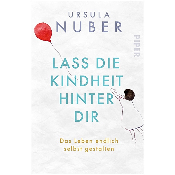 Lass die Kindheit hinter Dir, Ursula Nuber