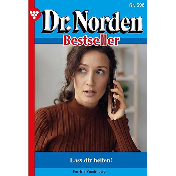 Lass dir helfen! / Dr. Norden Bestseller Bd.396, Patricia Vandenberg