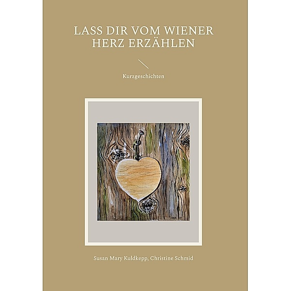 Lass dir vom Wiener Herz erzählen, Susan Mary Kuldkepp, Christine Schmid