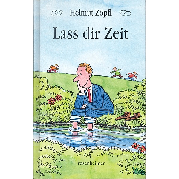 Lass dir Zeit, Helmut Zöpfl
