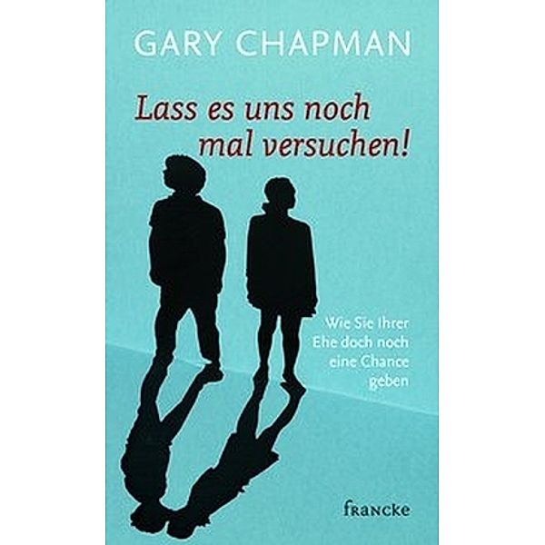 Lass es uns noch mal versuchen!, Gary Chapman