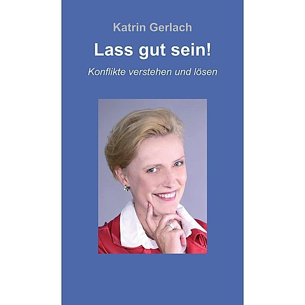 Lass gut sein!, Katrin Gerlach