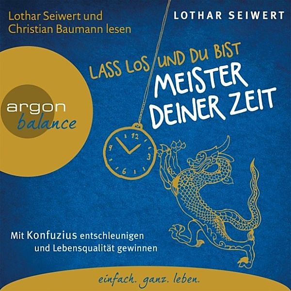 Lass los und du bist der Meister deiner Zeit, Lothar Seiwert