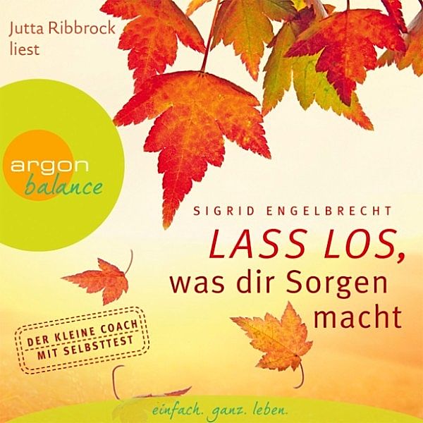 Lass los, was dir Sorgen macht, Sigrid Engelbrecht