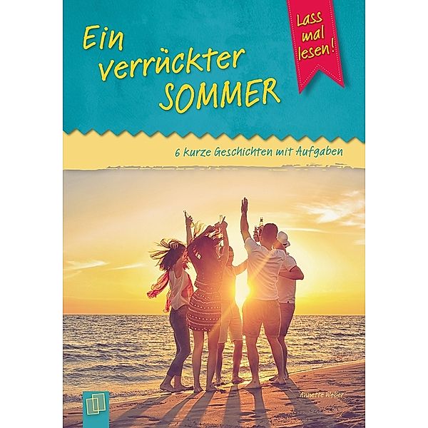 Lass mal lesen! / Ein verrückter Sommer, Annette Weber