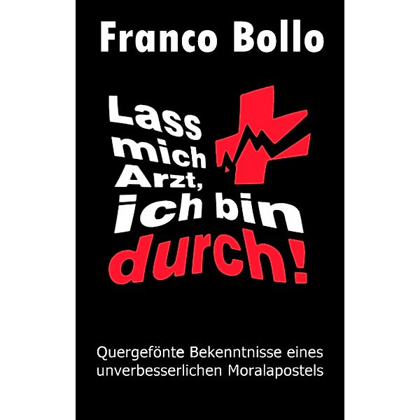 Lass mich Arzt, ich bin durch!, Franco Bollo