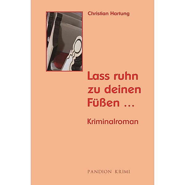 Lass ruhn zu deinen Füßen: Kriminalroman (Michael Held Krimi - Reihe Band 1), Christian Hartung