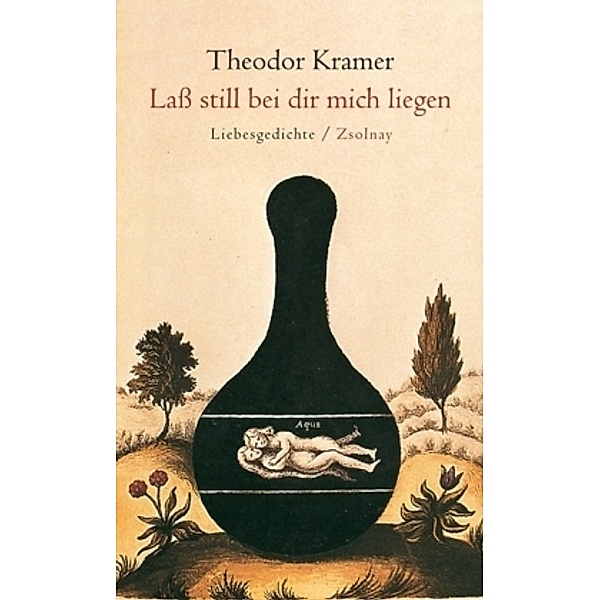 Laß still bei dir mich liegen, Theodor Kramer