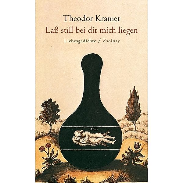 Lass still bei dir mich liegen, Theodor Kramer