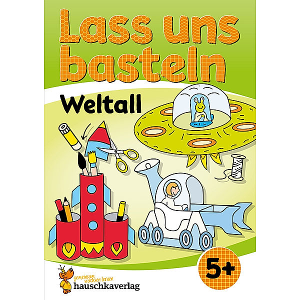 Lass uns basteln - Bastelbuch ab 5 Jahre - Weltall, Corina Beurenmeister