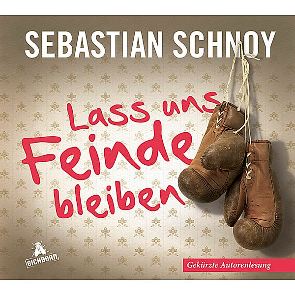 Lass uns Feinde bleiben, 4 Audio-CDs, Sebastian Schnoy