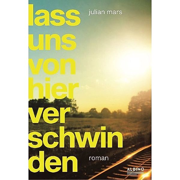 Lass uns von hier verschwinden, Julian Mars